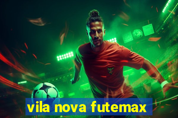 vila nova futemax